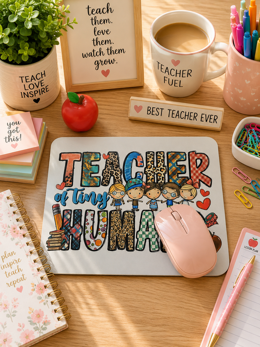 Teaching Tiny Humans Mouse Pad